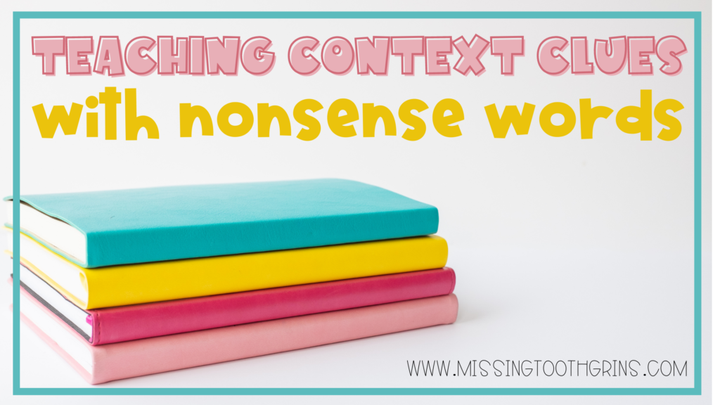 teaching context clues with nonsense words in first grade