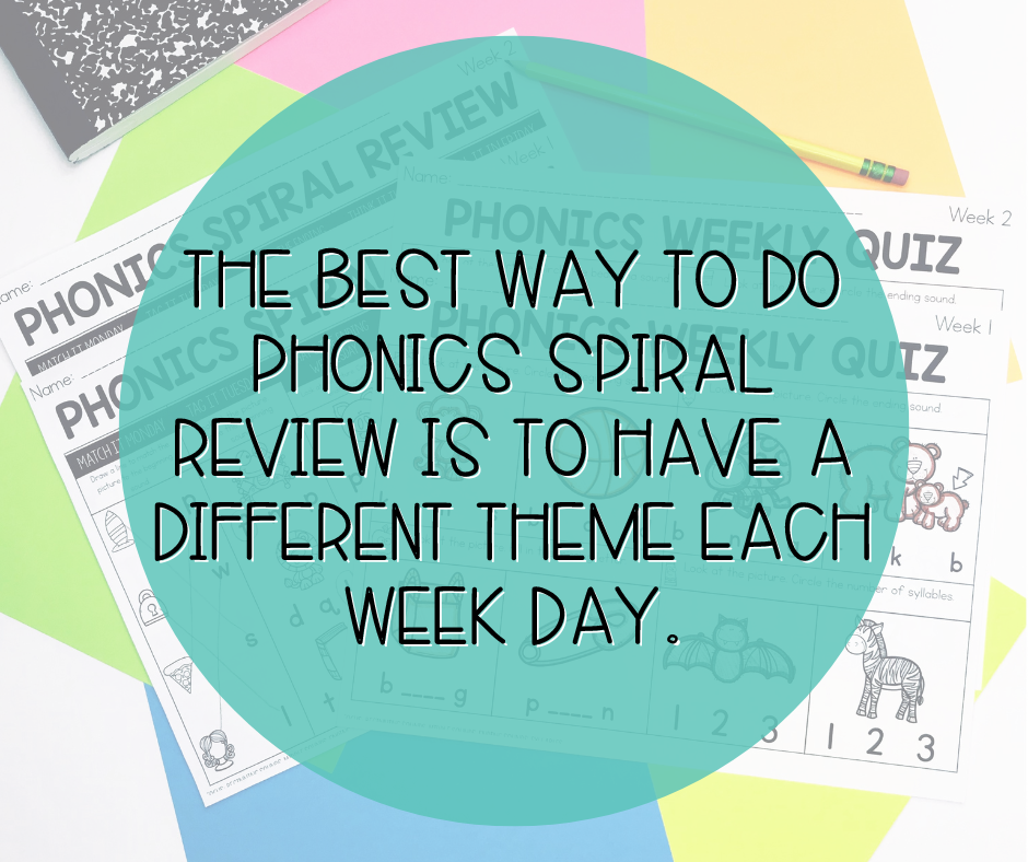 The best way to do phonics spiral review is to have a different theme each day.