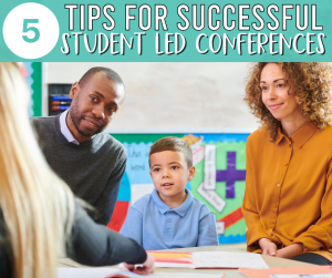 5 Tips For Successful Student Led Conferences - Missing Tooth Grins